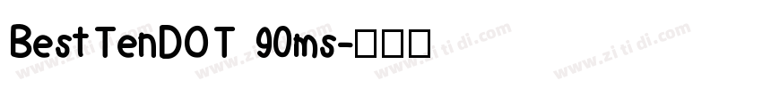 BestTenDOT 90ms字体转换